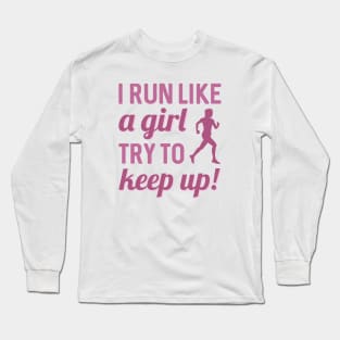 I Run Like A Girl Long Sleeve T-Shirt